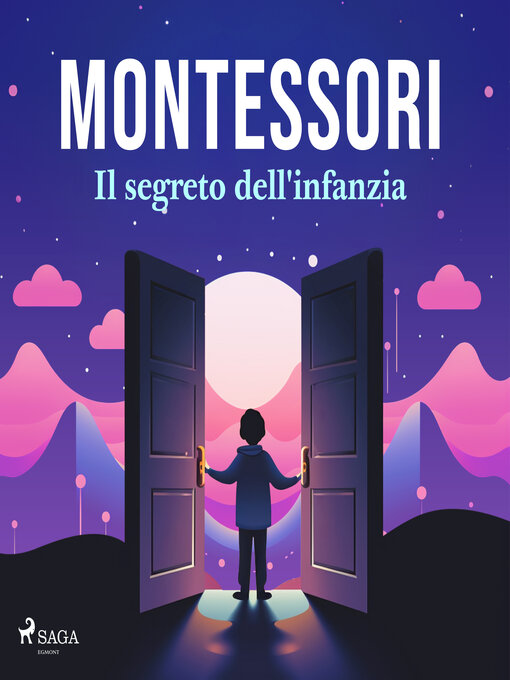 Title details for Il segreto dell'infanzia by Maria Montessori - Available